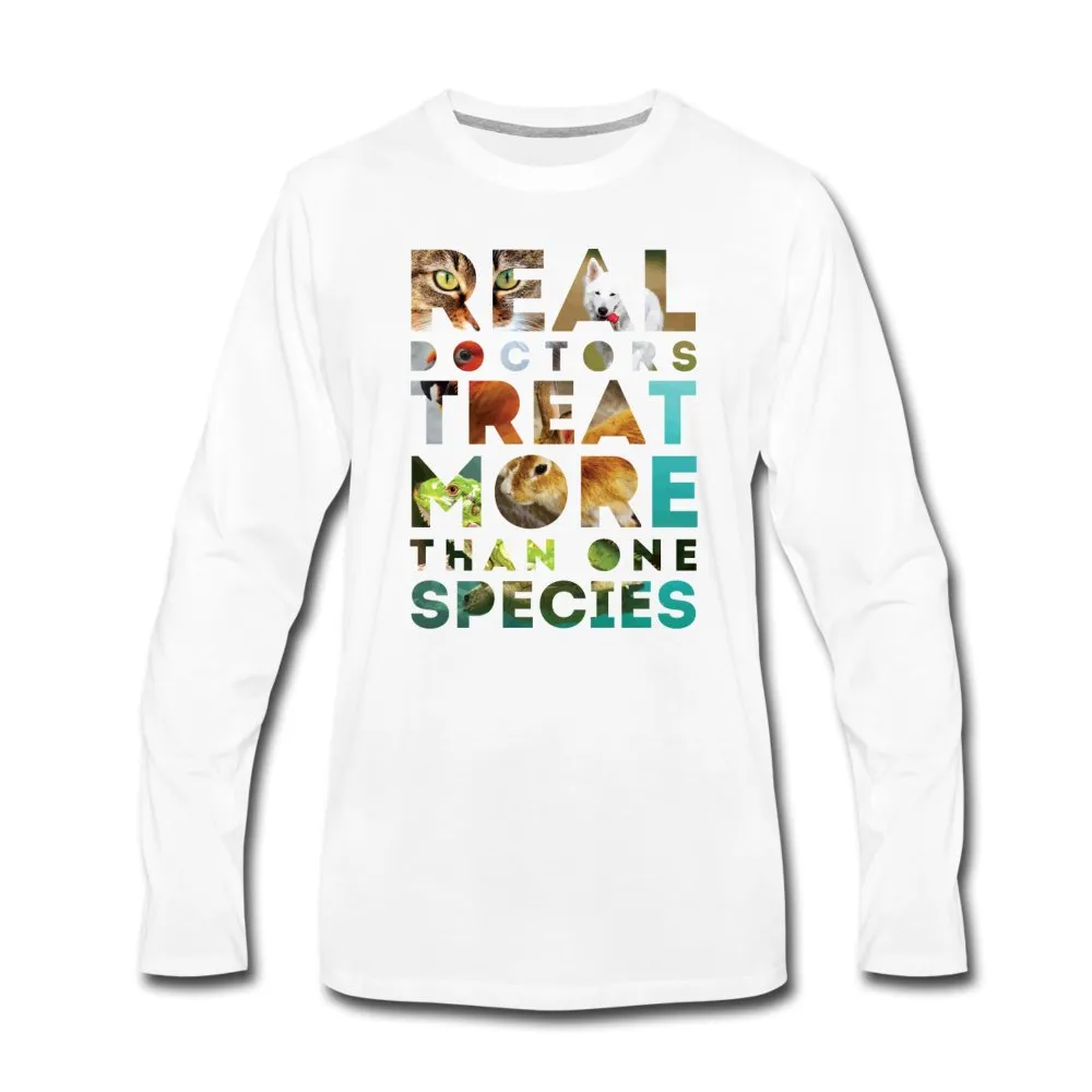 Real doctors treat more than one species Unisex Premium Long Sleeve T-Shirt