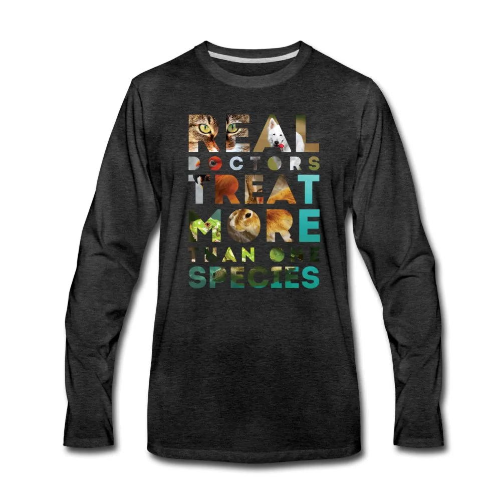 Real doctors treat more than one species Unisex Premium Long Sleeve T-Shirt